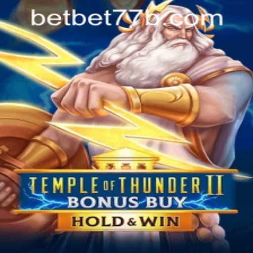 Discover the Thrilling World of Temple of Thunder II Bonus Buy with bet77b PH Login